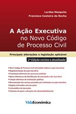 A Ação Executiva no Novo Código de Processo Civil (2ª Edição revista e atualizada)