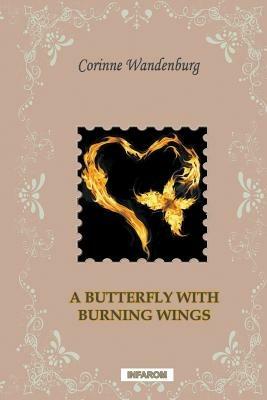 A Butterfly with Burning Wings - Corinne Wandenburg - cover