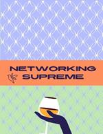 Networking Supreme