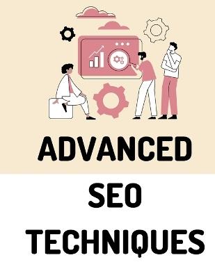 Advanced SEO Techniques - Lexi Goldscribe - cover