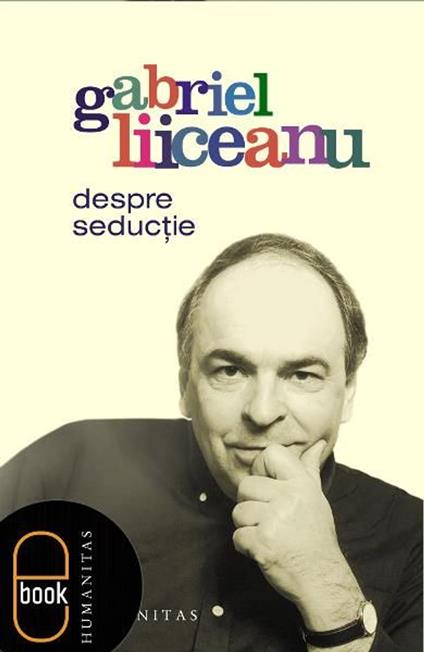 Despre seductie - Gabriel Liiceanu - ebook