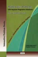 Mathematics Problems with Separate Progressive Solutions: Hints, Algorithms, Proofs. Volume 1 - Intermediate and College Algebra - Catalin Barboianu,Evgheni Tokarev - cover