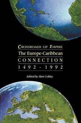 Crossroads of Empire: Euro-Caribbean Connection - Cobley - cover