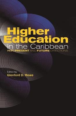 Higher Education in the Caribbean: Past, Present and Future Directions - cover