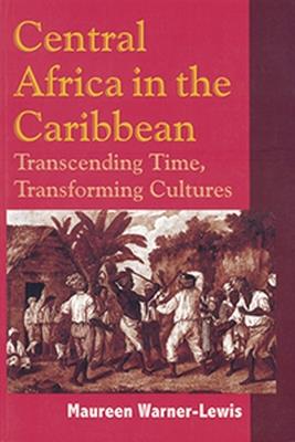 Central Africa in the Caribbean: Transcending Space, Transforming Culture - cover