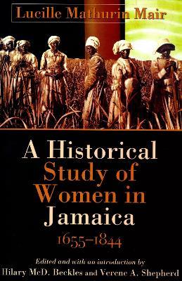 A Historical Study of Women in Jamaica, 1655-1844 - cover