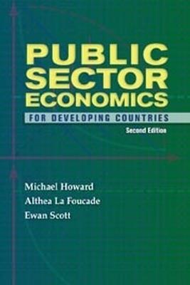 Public Sector Economics for Developing Countries - Michael Howard,Althea La Foucade,Ewan Scott - cover