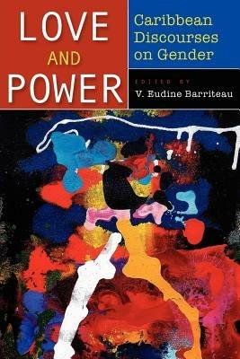 Love and Power: Caribbean Discourses on Gender - cover