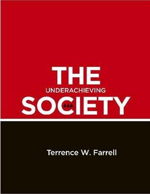 The Underachieving Society: Development Strategy and Policy in Trinidad and Tobago, 1958-2008 - Terrence W. Farrell - cover