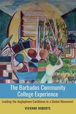 The Barbados Community College Experience: Leading the Anglophone Caribbean in a Global Movement