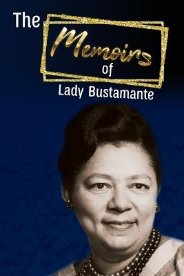 The Memoirs of Lady Bustamante - Lady Bustamante - cover