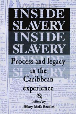 Inside Slavery: Process and Legacy in the Caribbean Experience - cover