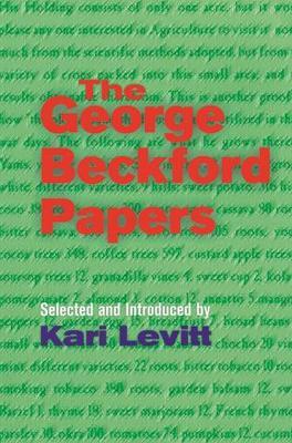 The George Beckford Papers: Selected and Introduced by Kari Levitt - George Beckford - cover