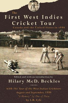 The First West Indies Cricket Tour: Canada and the United States in 1886 - Hilary McD. Beckles - cover
