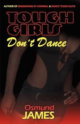 Tough Girls Don't Dance - Osmund James - cover