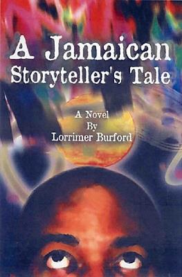 A Jamaican Storyteller's Tale - Lorrimer Burford - cover