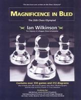 Magnificence In Bled: The 35th Chess Olympiad/Odyssey of a Reggae Chess Ambassador - Ian Wilkinson - cover