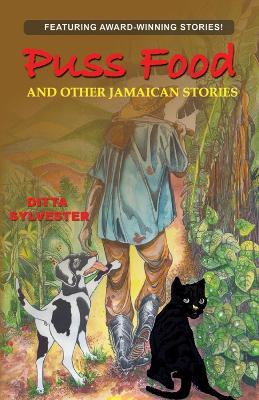 Puss Food And Other Jamaican Stories - Ditta Sylvester - cover