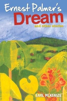 Ernest Palmer's Dream: And Other Stories - Earl McKenzie - cover