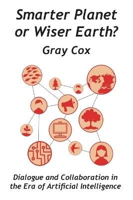 Smarter Planet or Wiser Earth? - Gray Cox - cover