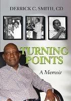 Turning Points: A Memoir - Derrick C. Smith - cover
