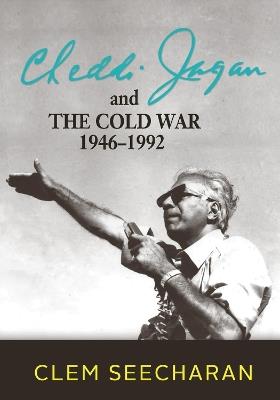 Cheddi Jagan and The Cold War 1946-1992 - Clem Seecharan - cover