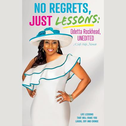 No Regrets, Just Lessons: Odetta Rockhead, UNEDITED