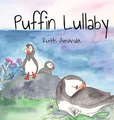 Puffin Lullaby: Puffin Poetry for Putting Pufflings to Sleep - Ruth Amanda - cover