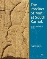 The Precinct of Mut at South Karnak: An Archaeological Guide - Betsy M. Bryan,Richard A. Fazzini - cover
