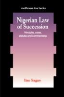 Nigerian Law of Succession: Principles, Cases, Statutes and Commentaries - Itsejuwa Esanjumi Sagay - cover