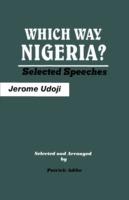 Which Way Nigeria?: Selected Speeches - Jerome Udoji - cover