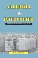 Narrator as Interpreter: Stability and Variation in Hausa Tales - S. B. Ahmad - cover