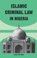 Islamic Criminal Law in Nigeria - Ruud Peters - cover