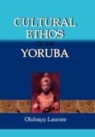 Cultural Ethos of the Yoruba - Olubayo Lawore - cover