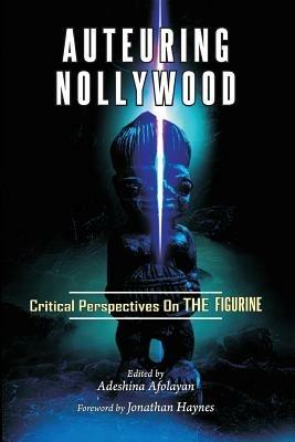 Auteuring Nollywood. Critical Perspectives on The Figurine - cover