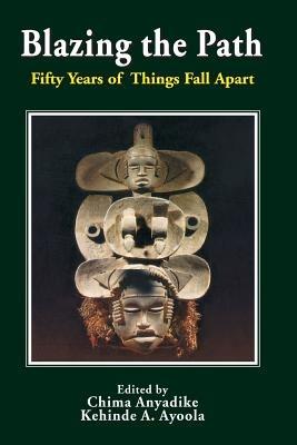 Blazing the Path. Fifty Years of Things Fall Apart - cover