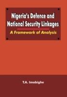 Nigeria's Defence and National Security Linkages: A Framework of Analysis - Thomas A. Imobighe - cover