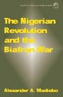 The Nigerian Revolution and the Biafran War