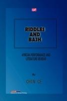 Riddles and Bash. African Performance and Literature Reviews - Chin Ce,Doyin Abegunde - cover