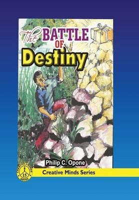 The Battle of Destiny - Philip C Opone - cover