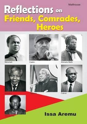 Reflections on Friends, Comrades and Heroes - Issa Aremu - cover