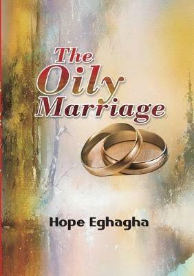 The Oily Marriage - Hope Eghagha - cover