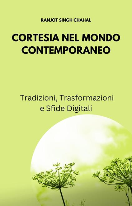 Cortesia nel Mondo Contemporaneo - Ranjot Singh Chahal - ebook