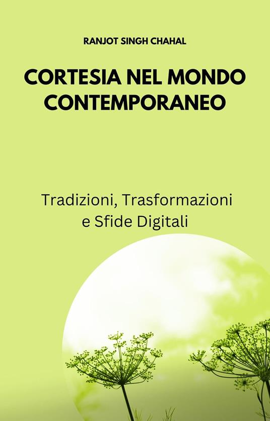 Cortesia nel Mondo Contemporaneo - Ranjot Singh Chahal - ebook