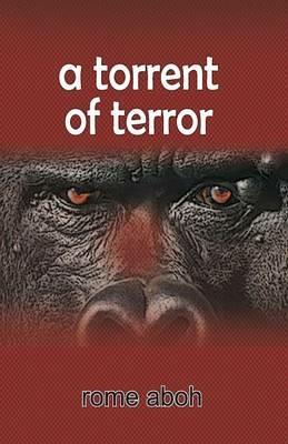 A Torrent of Terror - Rome Aboh - cover