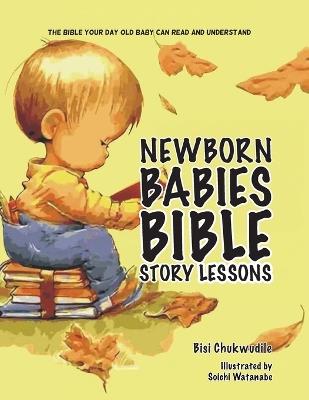 Newborn Babies Bible Story Lessons - Bisi Chukwudile - cover