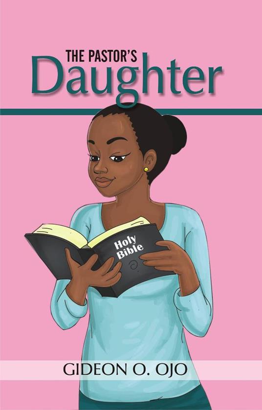 The Pastor's Daughther: Christian Friendship Story with moral lessons and Teen girls, YA with identity issues, Christian Book for raising Girls Paperback - Gideon O Ojo - cover