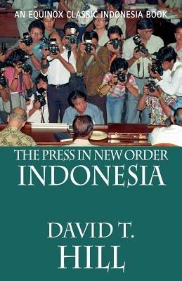 The Press in New Order Indonesia - David, T. Hill - cover