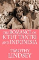 The Romance of K'tut Tantri and Indonesia - Timothy Lindsey - cover