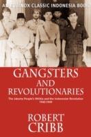 Gangsters and Revolutionaries: The Jakarta People's Militia and the Indonesian Revolution 1945-1949 - Robert Cribb - cover